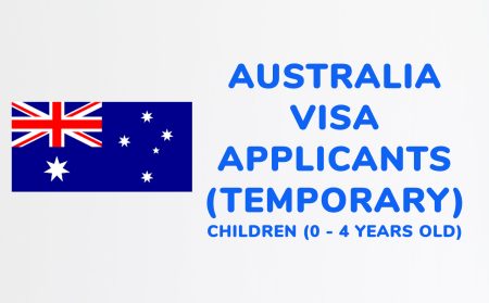 Children (0 - 4 years old) | AUSTRALIA Visa Applicants (Temporary/Permanent)