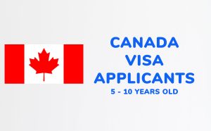 5 - 10 years old | CANADA Visa Applicants [OLD]