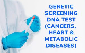 Genetic Screening DNA Test (Cancers, Heart & Metabolic Diseases)