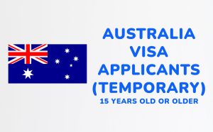 15 years old or older | AUSTRALIA Visa Applicants (Temporary)