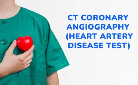 CT Coronary Angiography (Heart Artery Disease Test)