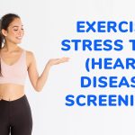 Exercise Stress Test (Heart Disease Screening)