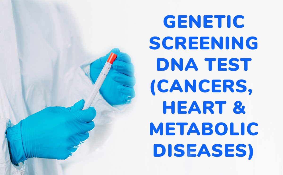 Genetic Screening DNA Test (Cancers, Heart & Metabolic Diseases ...