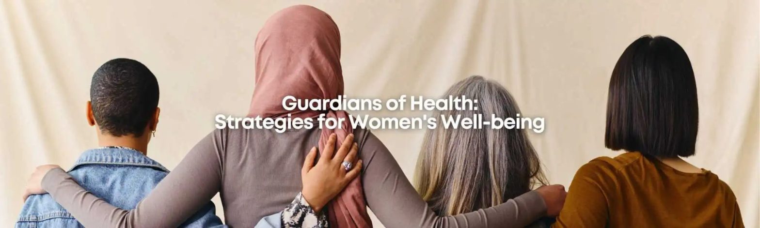 Women's Health: Strategies for Women's Well-being