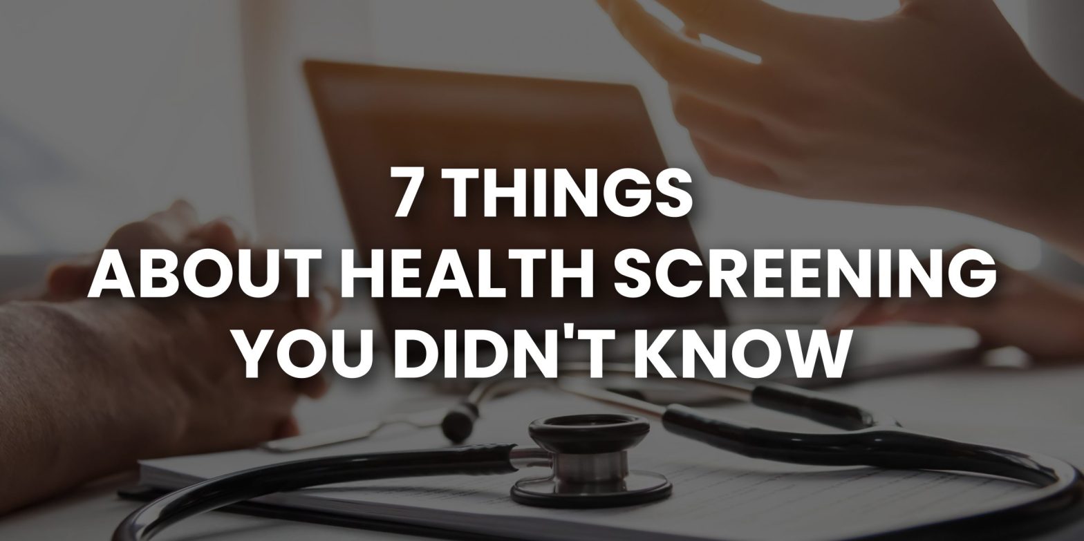 7 Things About Health Screening You Didn't Know