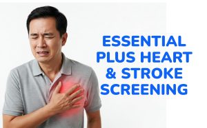 Essential Plus Heart & Stroke Screening​